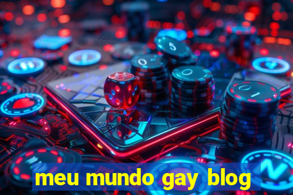 meu mundo gay blog